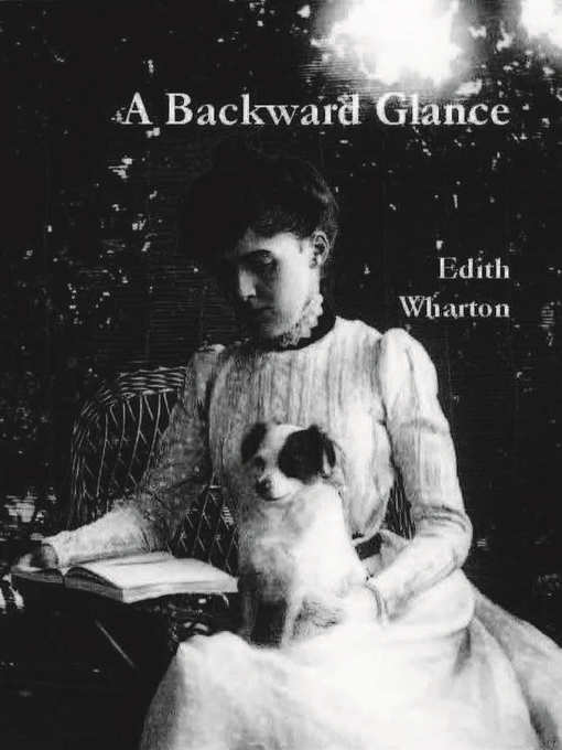 Title details for A Backward Glance by Edith Wharton - Available
